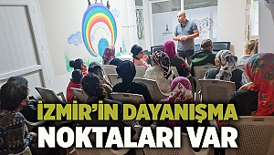 İzmir’in dayanışma noktaları var