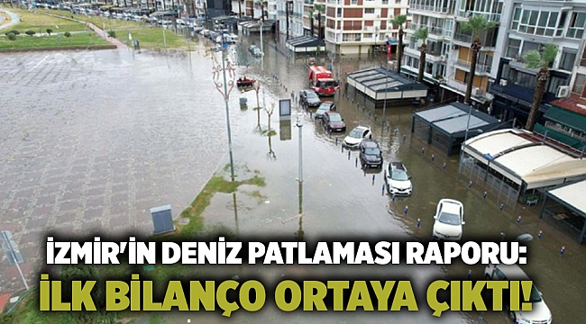 İzmir'in deniz patlaması raporu: İlk bilanço ortaya çıktı!