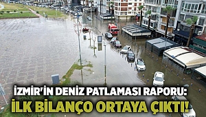 İzmir'in deniz patlaması raporu: İlk bilanço ortaya çıktı!