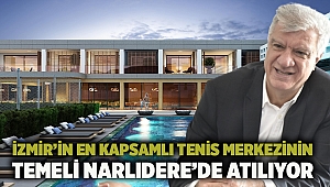 İzmir’in En Kapsamlı Tenis Merkezinin Temeli Narlıdere’de Atılıyor