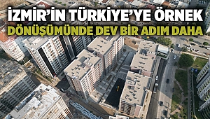 İzmir’in Türkiye’ye örnek dönüşümünde dev bir adım daha