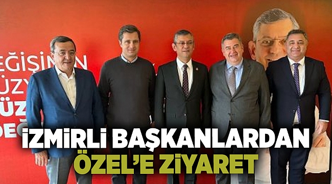 İzmirli başkanlardan Özel'e ziyaret