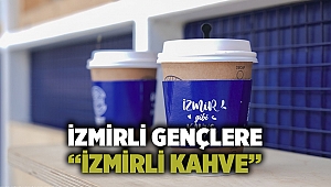 İzmirli gençlere “İzmirli Kahve”