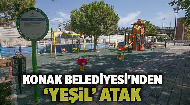 Konak Belediyesi'nden ‘yeşil’ atak