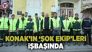 Konak’ın ‘Şok Ekip’leri işbaşında