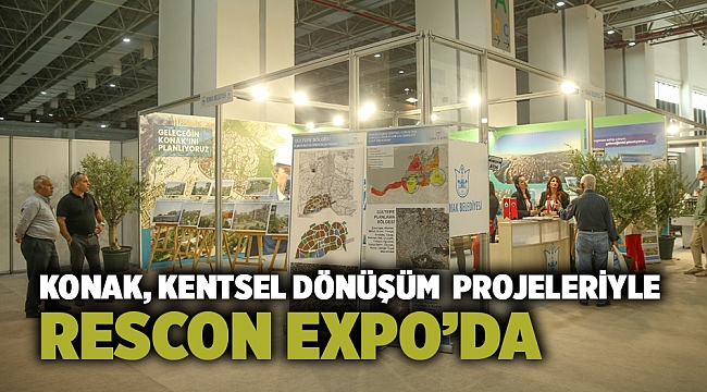 Konak, kentsel dönüşüm projeleriyle Rescon Expo’da