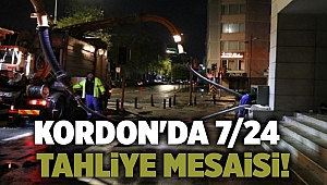 Kordon'da 7/24 tahliye mesaisi!