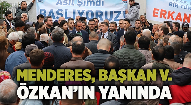 Menderes, Başkan V. Özkan’ın Yanında 