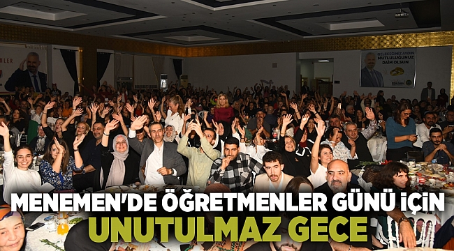 MENEMEN'DE ÖĞRETMENLER GÜNÜ İÇİN UNUTULMAZ GECE