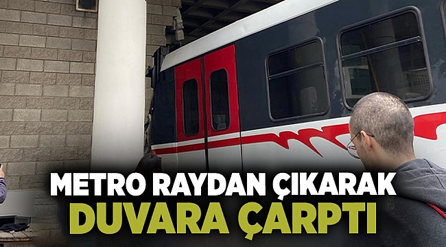 Metro raydan çıkarak duvara çarptı