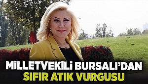 Milletvekili Bursalı'dan sıfır atık vurgusu