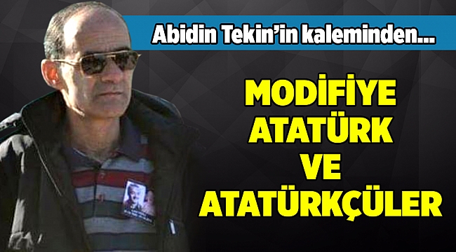 MODİFİYE ATATÜRK VE ATATÜRKÇÜLER