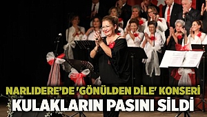 Narlıdere’de 'Gönülden Dile' konseri kulakların pasını sildi