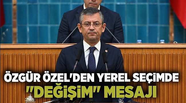 Özgür Özel'den yerel seçimde 