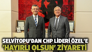 Selvitopu'dan CHP Lideri Özel'e 'hayırlı olsun' ziyareti