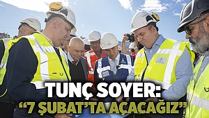 Soyer: “7 Şubat’ta açacağız”