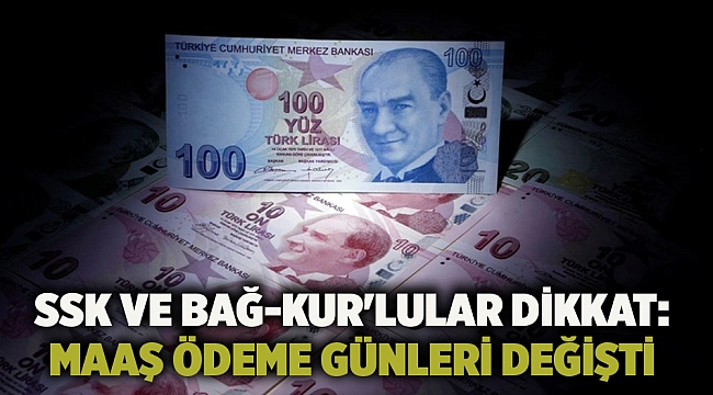 SSK ve Bağ-Kur'lular dikkat: Maaş ödeme günleri değişti