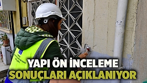 Yapı ön inceleme sonuçları açıklanıyor