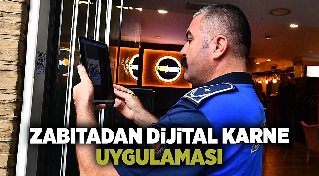 Zabıtadan dijital karne uygulaması