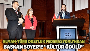 Alman-Türk Dostluk Federasyonu’ndan Başkan Soyer’e “Kültür Ödülü”