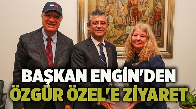 Başkan Engin'den Özgür Özel'e ziyaret