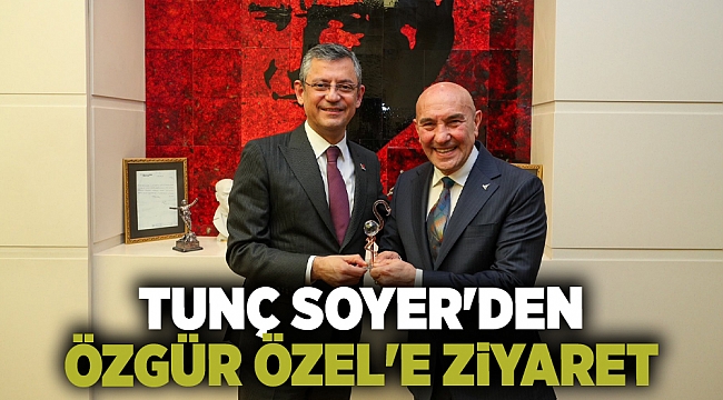 Başkan Soyer'den, CHP Lideri Özel'e ziyaret