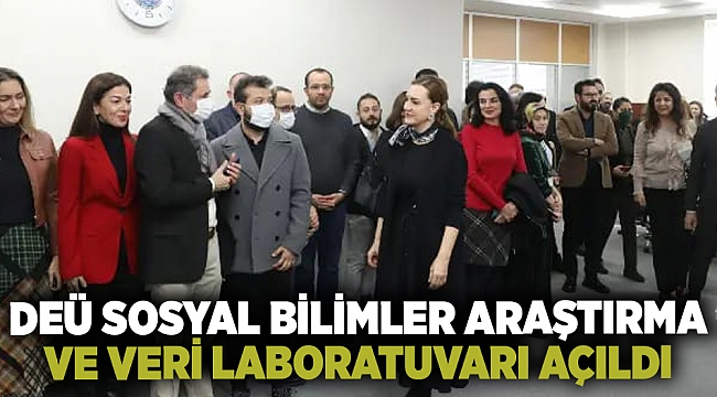 Deü'de Sosyal Bilimler Araştırma ve Veri Laboratuvarı açılışı gerçekleşti