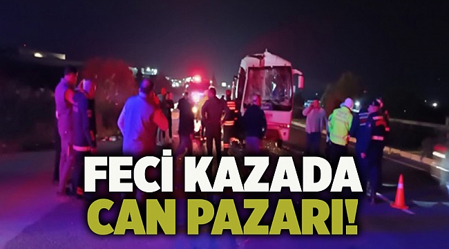 Feci kazada can pazarı!