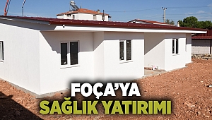 Foça’da sağlık hizmetine erişim kolaylaşıyor