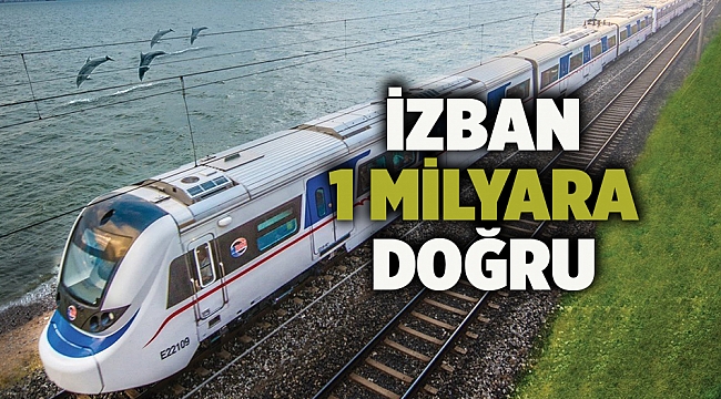 İZBAN 1 milyara doğru