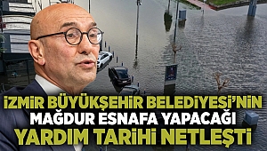 İzmir Büyükşehir Belediyesi'nin mağdur esnafa yapacağı yardımın tarihi netleşti