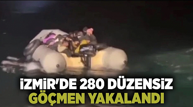 İzmir'de 280 düzensiz göçmen ve 7 göçmen kaçakçısı yakalandı