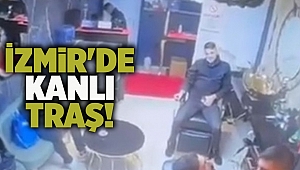 İzmir'de Kanlı traş!