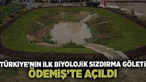 İzmir'de Tarıma Destek: Türkiye'nin İlk Biyolojik Sızdırma Göleti Ödemiş'te Açıldı