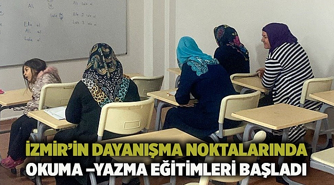 İzmir’in dayanışma noktalarında okuma –yazma eğitimleri başladı