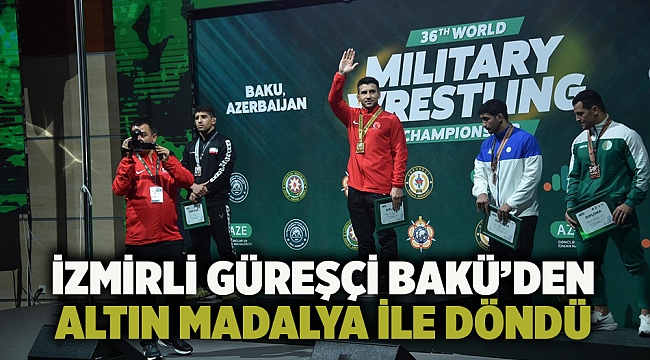 İzmirli Güreşçi Bakü’den altın madalya ile döndü