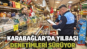 Karabağlar'da yılbaşı denetimleri sürüyor