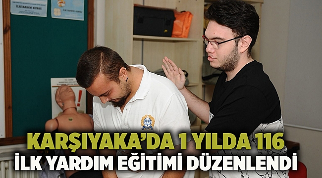 Karşıyaka’da 1 yılda 116 ilk yardım eğitimi düzenlendi