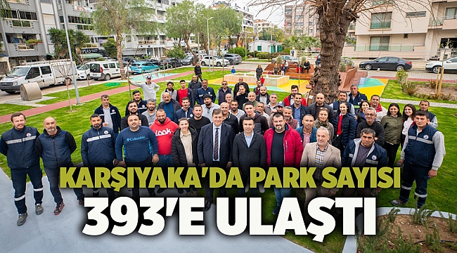 Karşıyaka'da park sayısı 393'e ulaştı