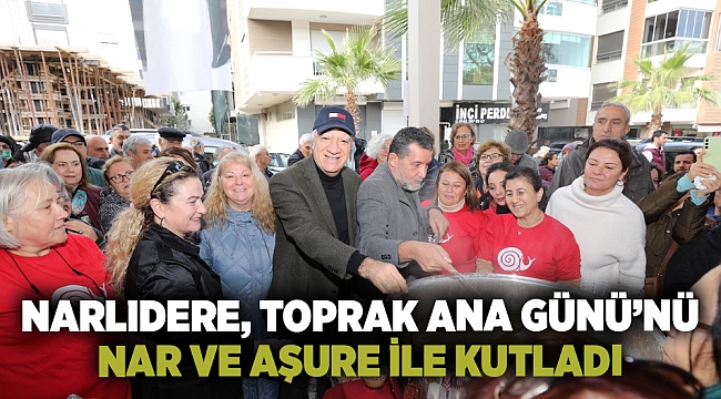 NARLIDERE, TOPRAK ANA GÜNÜ’NÜ NAR VE AŞURE İLE KUTLADI