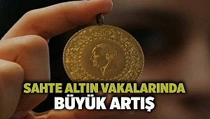 Sahte altın vakalarında büyük artış