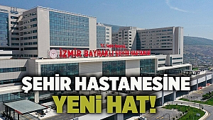  Şehir hastanesine yeni hat!