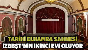 Tarihi Elhamra Sahnesi İzBBŞT’nin ikinci evi oluyor