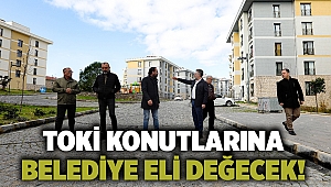 TOKİ konutlarına belediye eli değecek!