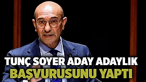 Tunç Soyer aday adaylık başvurusunu yaptı