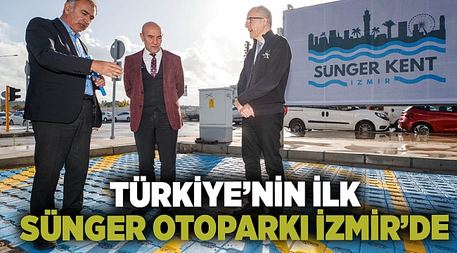 Türkiye’nin ilk sünger otoparkı İzmir’de