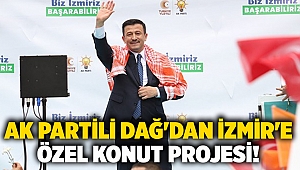 AK Partili Dağ'dan İzmir'e özel konut projesi!