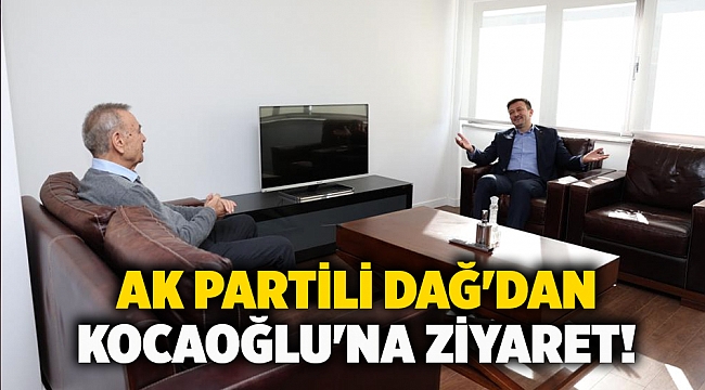 AK Partili Dağ'dan Kocaoğlu'na ziyaret!