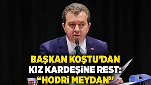 Başkan Koştu’dan kız kardeşine rest: “hodri meydan”