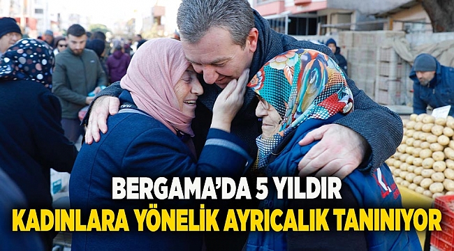 BERGAMA'DA 5 YILDIR KADINLARA YÖNELİK AYRICALIK TANINIYOR